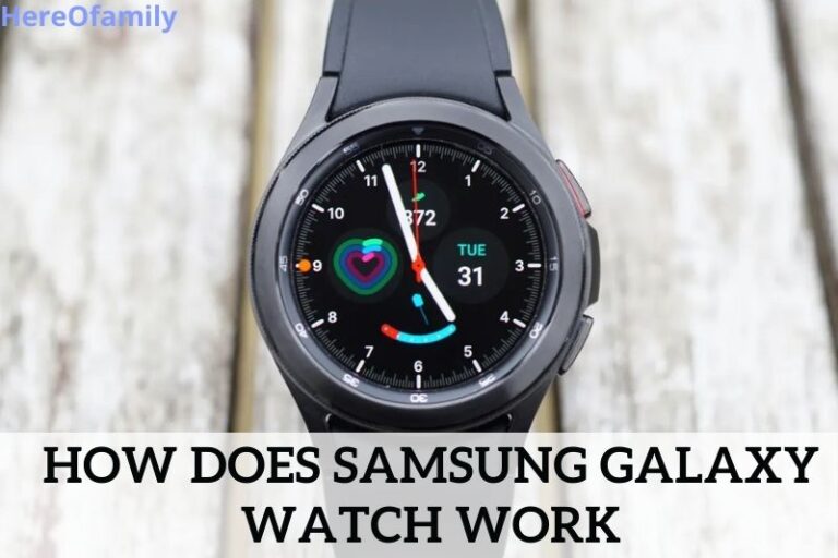 How Does SamSung Galaxy Watch Work: Top Full Guide 2023