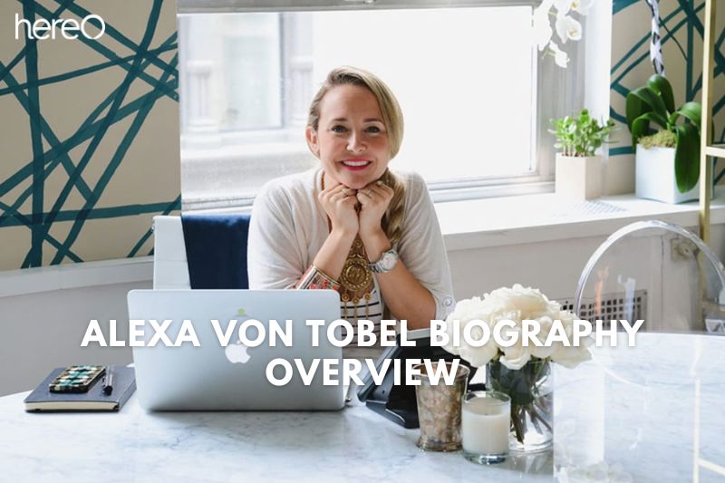 Alexa von Tobel Biography Overview
