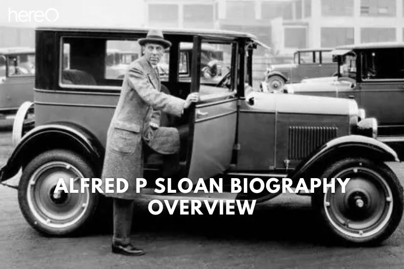 Alfred P Sloan Biography Overview