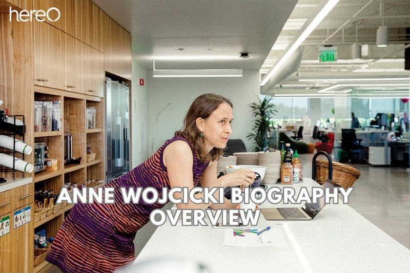 Anne Wojcicki Biography Overview