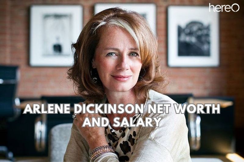 What is Net Worth Of Arlene Dickinson and Salary in​ 2023?