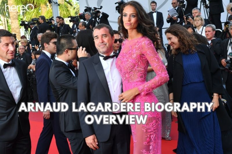 Arnaud Lagardere Biography Overview