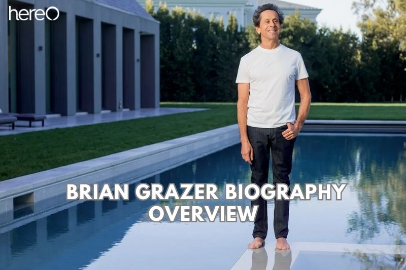 Brian Grazer Biography Overview