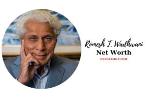 Romesh T. Wadhwani Net Worth 2023 Bio, Age, Kids, And More