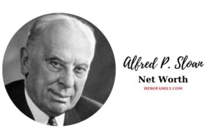 What is Alfred P Sloan Net Worth 2023 Wiki, Age, Facts, And More