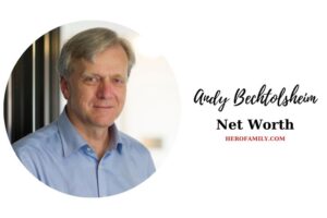 What is Andy Bechtolsheim Net Worth 2023 Wiki, Age, Family, And More