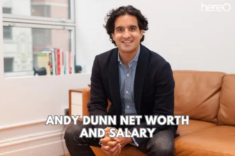 What is The Net Worth Of Andy Dunn and Salary‌ in ⁤2023?