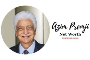 What is Azim Premji Net Worth 2023 Wiki, Age, Weight, And More
