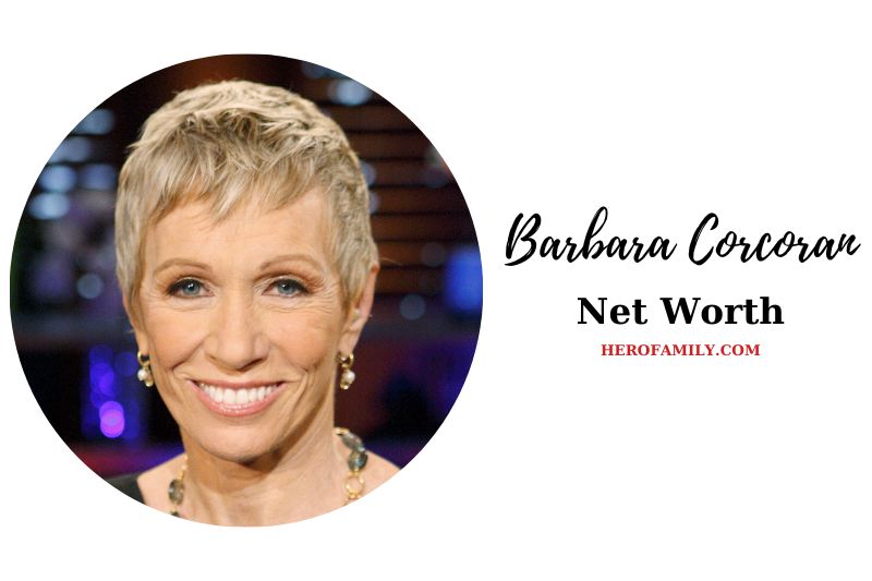 What is Barbara Corcoran Net Worth 2023 Wiki, Age, Family, And More