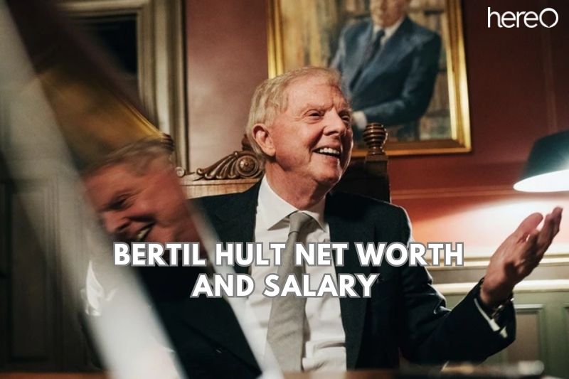 What is Net Worth Of Bertil Hult and Salary in 2023