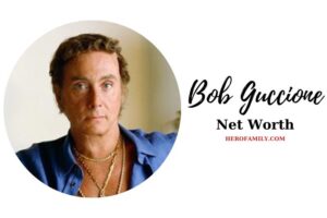 What is Bob Guccione Net Worth 2023 Wiki, Age, Height, And More