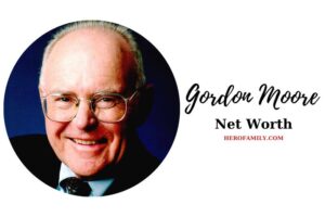 What is Gordon Moore Net Worth 2023 Bio, Age, Height & More