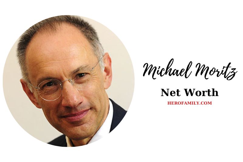 What is Michael Moritz Net Worth 2023 Wiki, Age, And More