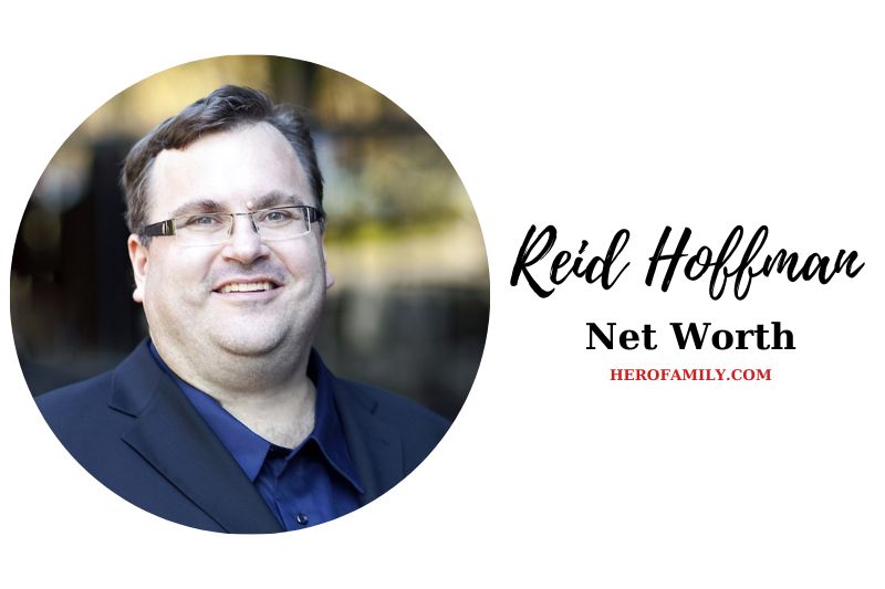 What is Reid Hoffman Net Worth 2023 Bio, Age, Height & More