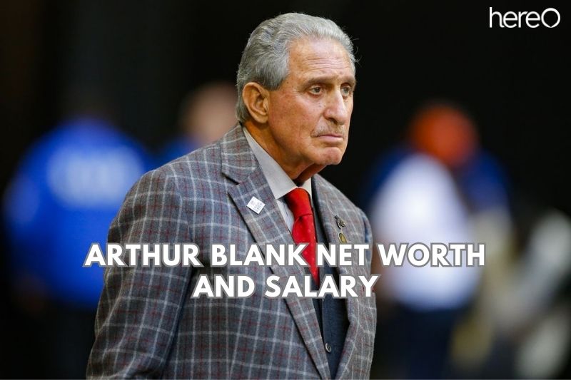 What is The Net Worth Of ​Arthur Blank And⁤ Salary in 2023?