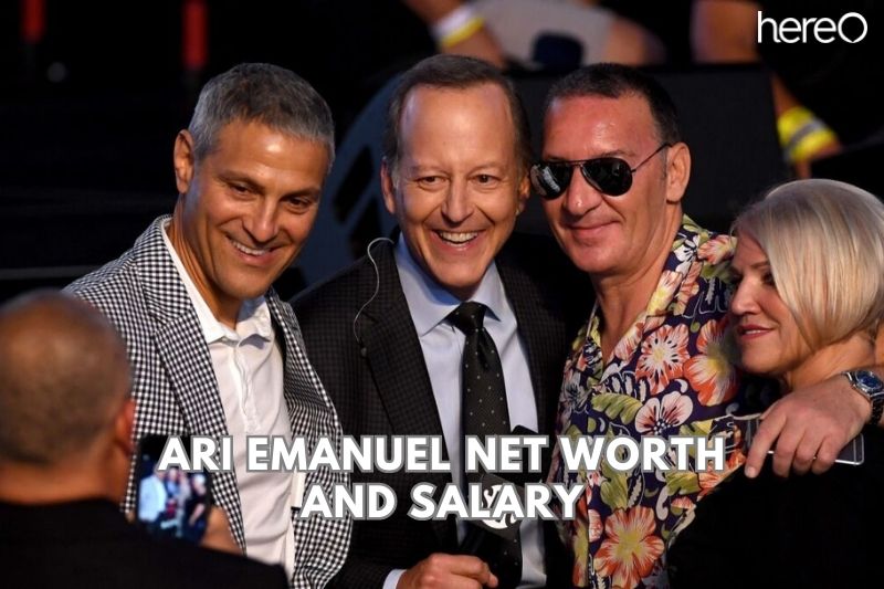 What‍ is Net Worth Of Ari Emanuel and Salary in 2023?